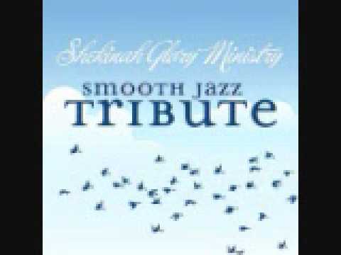 Awesome and Mighty - Shekinah Glory Ministry Smooth Jazz Tribute
