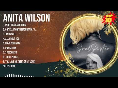 Anita Wilson 2024 MIX ~ Top 10 Best Songs ~ Greatest Hits ~ Full Album