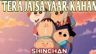 Tera jaisa yaar kahan shinchan versionAMV on shinc