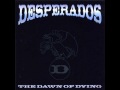 Desperados - The Dawn Of Dying 