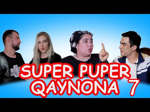 SUPER PUPER QAYNONA 7–QISM. ( СУПЕР ПУПЕР КАЙНОНА)