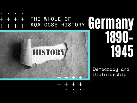 The Whole of AQA GCSE History; Germany 1890–1945. Democracy and Dictatorship | GCSE History Revision