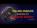 Cek Sound Tarling BISIKANE ATI Karaoke Enak Buat Santai