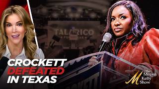 Crockett DEFEATED in Dem Texas Senate Primary... But Megyn Shows How EXTREME Winner Talarico Is