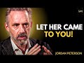 How To Attract Any Women Even If She S Not Interested Jordan Peterson