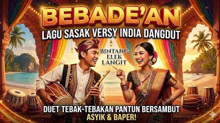 Download lagu π΅ BEBADE'AN (Versi India Dangdut) - Bintang Elek Langit | Lagu Sasak Terbaru 2026 mp3 Download lagu π΅ BEBADE'AN (Versi India Dangdut) - Bintang Elek Langit | Lagu Sasak Terbaru 2026 mp3