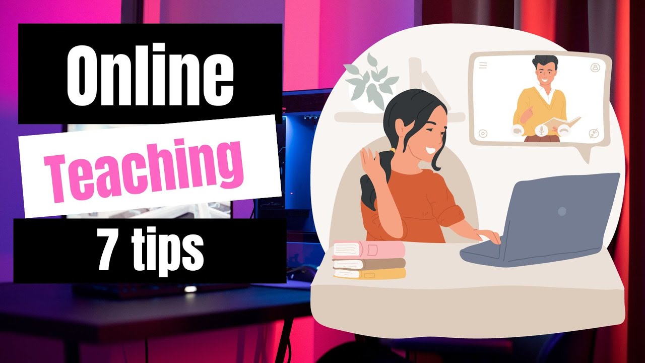 Effective Strategies for Online Teaching: 7 tips from an Online Teacher