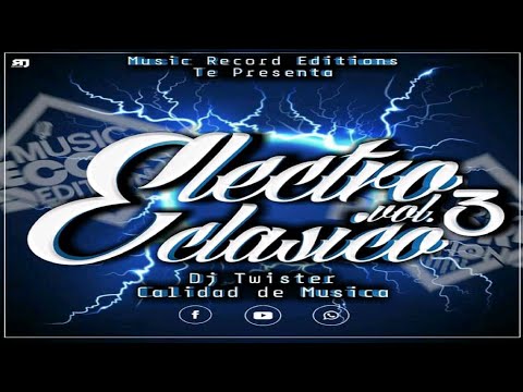 Electro Clásico Mix Vol.3 ⚫ DJ Twister (Calidad De Música) - Music Record Editions