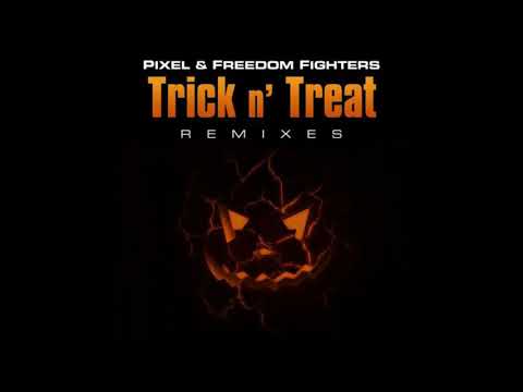 Pixel, Freedom Fighters - Trick N' Treat (Mr. Bill Remix)