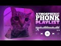 BEST PHONK MIX ATMOSPHERIC PHONK PLAYLIST CHILL PHONK NIGHT DRIVE MUSIC PHONK 2025