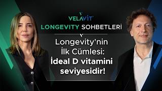 Longevity’nin İlk Cümlesi: İdeal D vitamini seviyesidir! | Longevity S