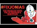 The Problem With The Ultraman S Subtitles FIXJONIAS