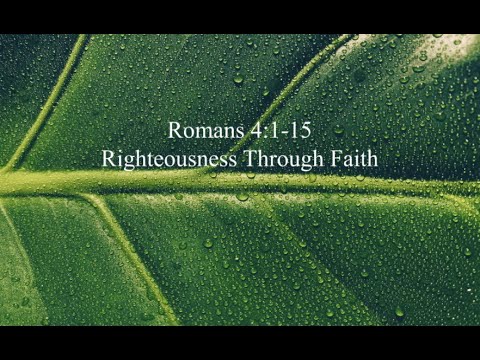 Romans 4:1-15: Righteousness Through Faith