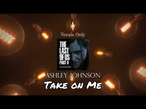 Take on Me - Vocals Only (Acapella) | Ashley Johnson | The Last of Us Part II