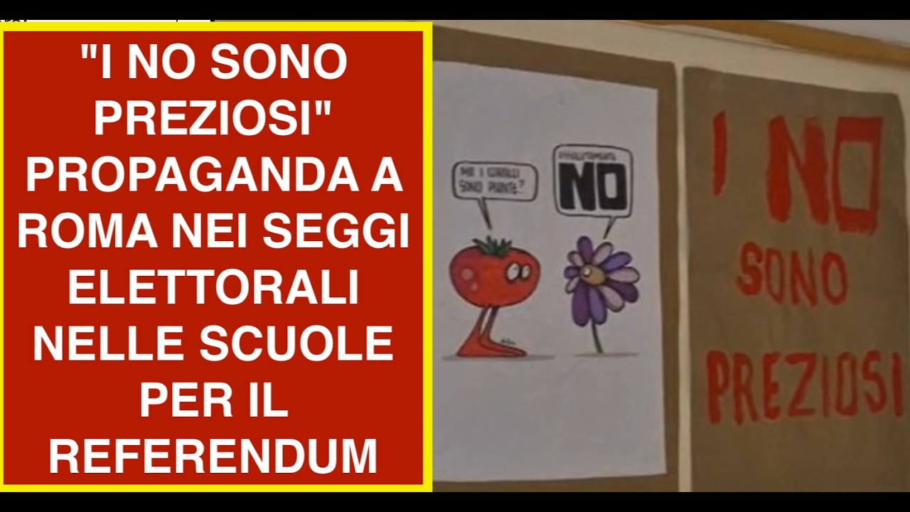 "I NO SONO PREZIOSI" PROPAGANDA A ROMA NEI SEGGI ELETTORALI NELLE SCUOLE PER IL REFERENDUM