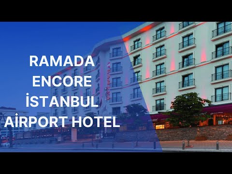 Ramada Encore İstanbul Airport Hotel Tanıtım Filmi