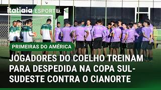 AMÉRICA SE PREPARA APÓS DERROTA PARA O CRB PARA JOGO DE DESPEDIDA NA COPA SUL-SUDESTE