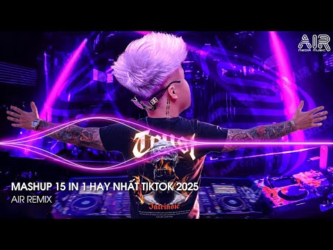 Nhạc Hay Mới Nhất - Nhạc Remix TikTok Triệu View Hay Nhất Hiện Nay ♫ Top 15 Nhạc TikTok Hay Nhất