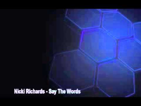 Nicki Richards   Say The Words