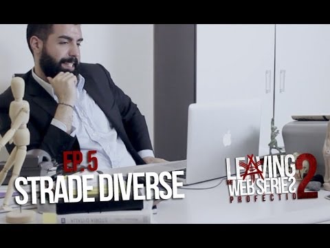 Leaving Web-Series: 2x05 - Strade diverse - Leaving2 Profectio