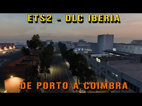 DLC IBERIA -  DE PORTO A COIMBRA - EURO TRUCK SIMULATOR 2