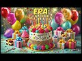 ERA Happy Birthday Song Happy Birthday To You