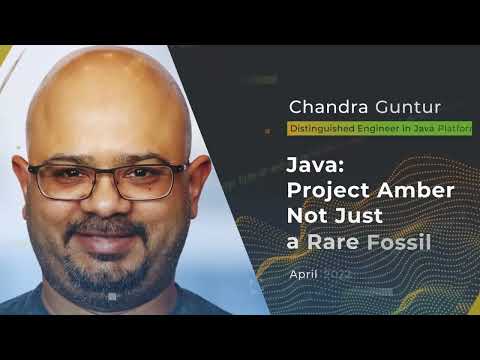 Devnexus 2022 - Java Project Amber  - Not Just a Rare Fossil - Chandra Guntur