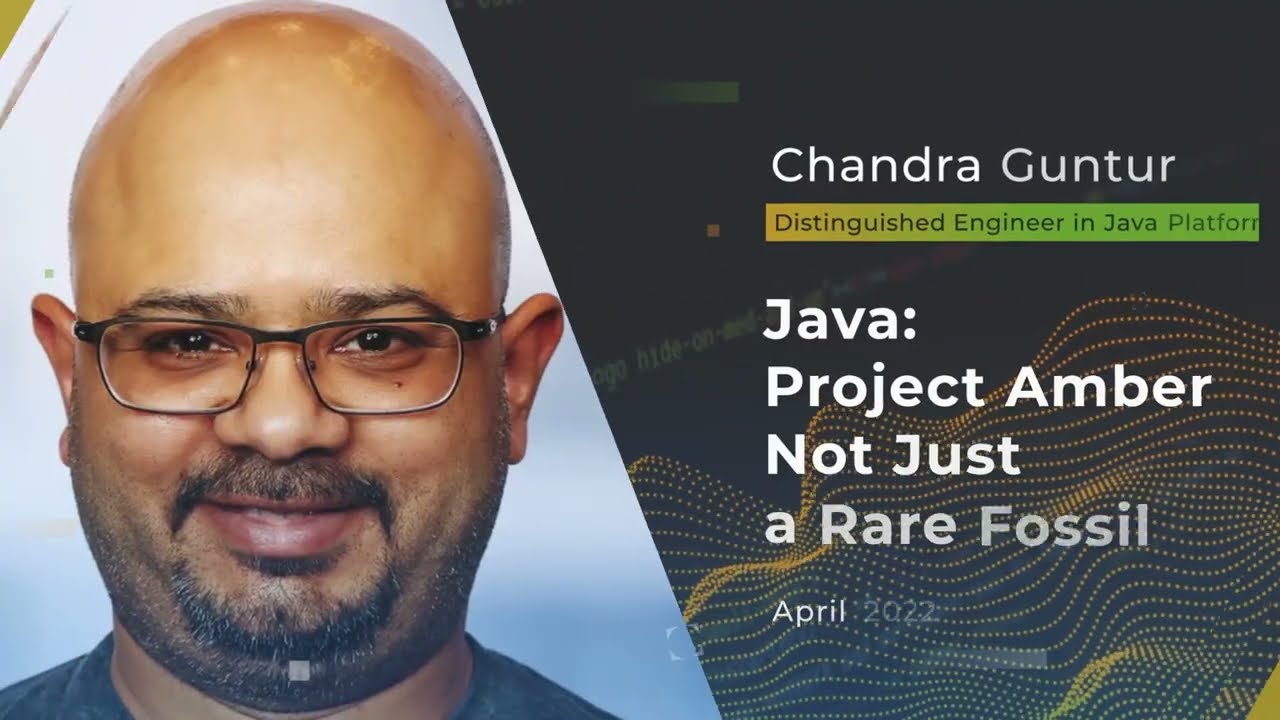 Devnexus 2022 - Java Project Amber  - Not Just a Rare Fossil - Chandra Guntur