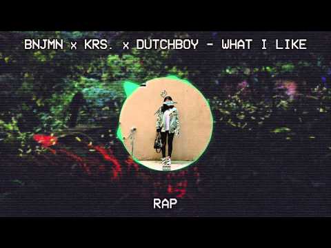 [♫Rap] BNJMN x Krs. x Dutchboy - What I Like
