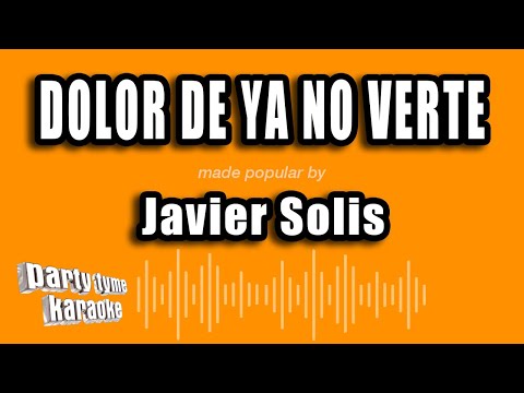 Dolor De Ya No Verte - Javier Solis