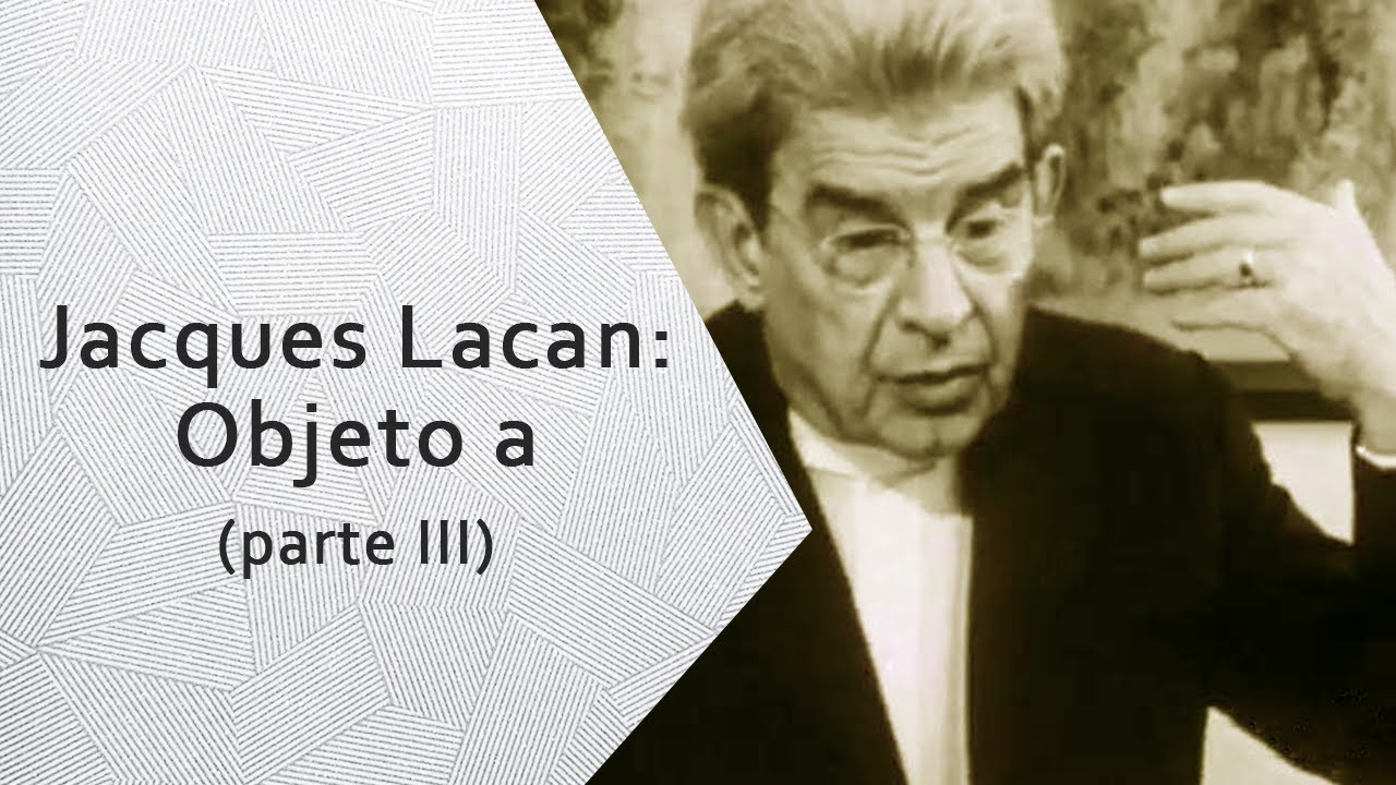 Objeto a em Jacques Lacan III | O Grande Outro e Traço Unário