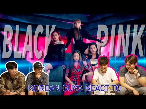 Korean Guys React to Black Pink new song 'Ddu-du Ddu-du'
