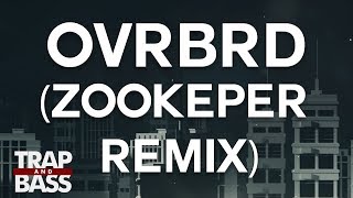 HARIZ - OVRBRD (Zookëper Remix)
