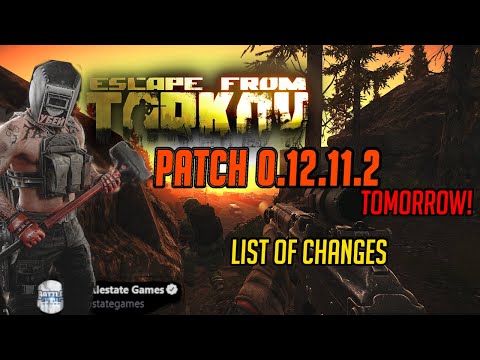 NEW TARKOV PATCH 0.12.11.2 TOMORROW !!! - PATCH NOTES