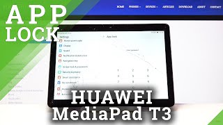 HUAWEI MediaPad T3 and Setting Up Password for App - Apps Lock Option