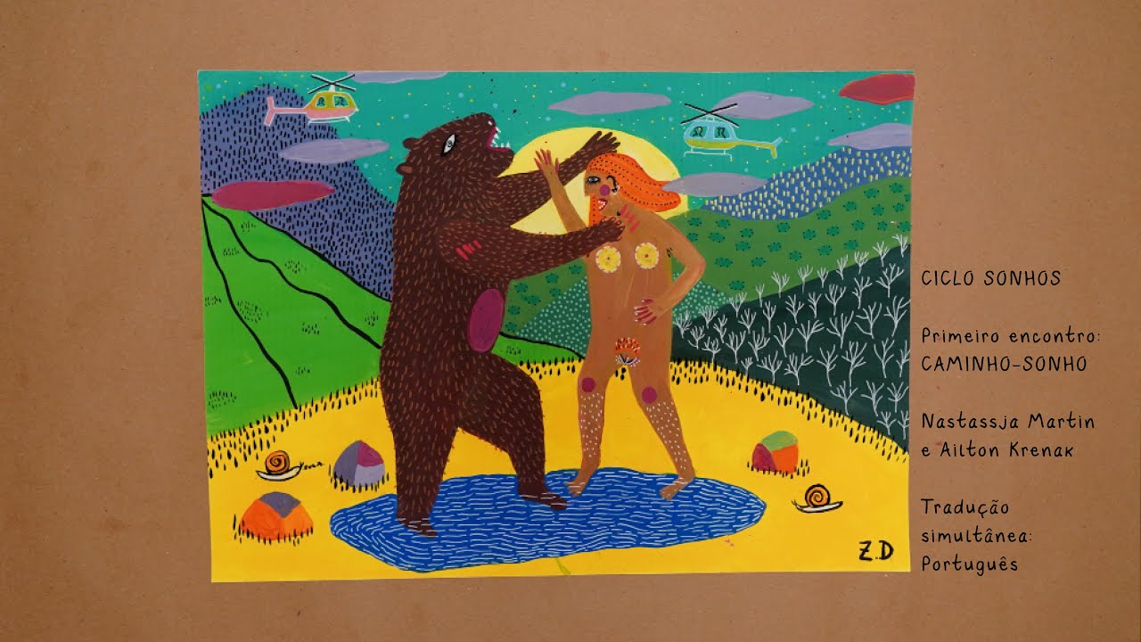 CICLO DOS SONHOS - CAMINHO-SONHO - Nastassja Martin e Ailton Krenak (tradução português)
