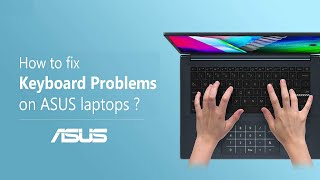 How to Fix Keyboard Problems on ASUS Laptops?  | ASUS SUPPORT