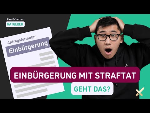 EINBÜRGERUNG mit STRAFTAT 😱 Geht das überhaupt?
