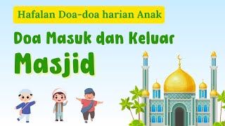 Download lagu Doa Masuk dan Keluar Masjid | Doa-doa Harian | Hafalan Doa-doa mp3