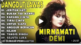 Download lagu DANGDUT LAWAS MIRNAWATI. DEWI  PALING POPULER mp3 Download lagu DANGDUT LAWAS MIRNAWATI. DEWI  PALING POPULER mp3