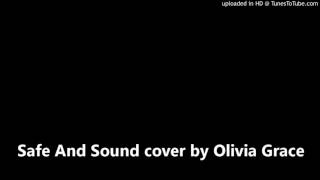 Taylor Swift - Safe And Sound cover by Olivia Grace