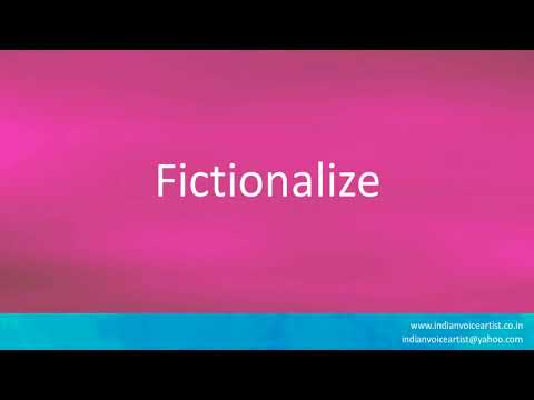 How to pronounce "Fictionalize / Fictionalise".