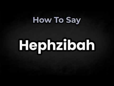 How To Pronounce Hephzibah? (CORRECTLY) Meaning & Pronunciation
