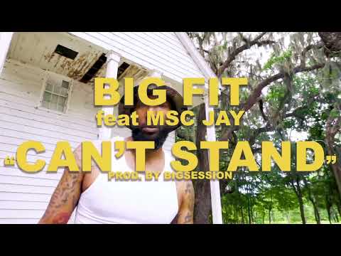 I AM BIG FIT "Can't Stand" Ft. MSC Jay
