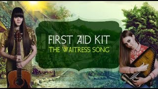 Firt Aid Kit - Waitress Song (Lyrics + Subtitulos)
