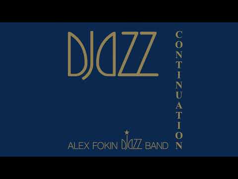 ALEX FOKIN DJAZZ BAND - DJazz Continuation - Some Skunk Funk (AUDIO)