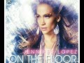 Jennifer Lopez On The Floor Solo Version