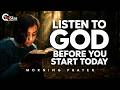 Be Still And Listen To God Before You Start Today Morning Prayer