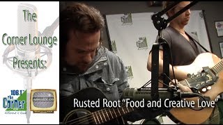 The Corner Lounge: Rusted Root, "Food and Creative Love"