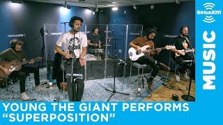 Young the Giant - &quot;Superposition&quot; [LIVE @ SiriusXM]